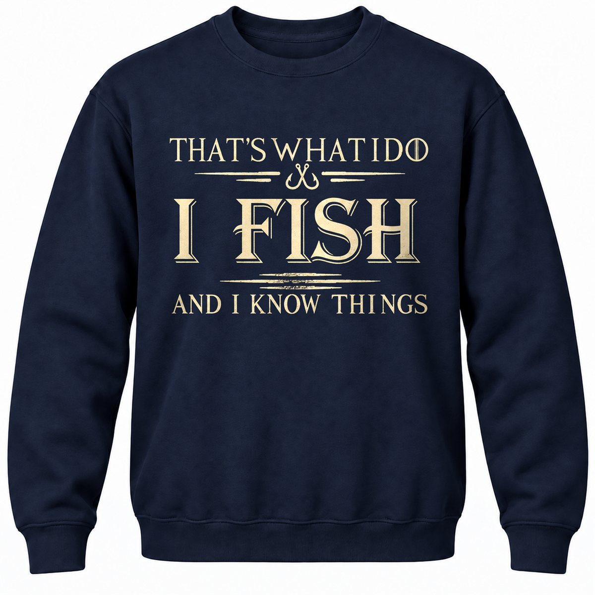 That's What I Do I Fix Stuff And I Know Things Crewneck Sweatshirt
