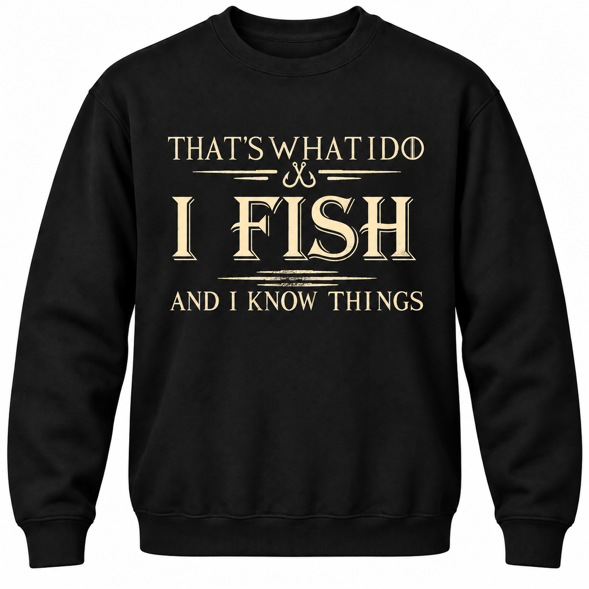 That's What I Do I Fix Stuff And I Know Things Crewneck Sweatshirt