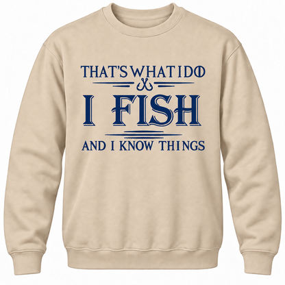 That's What I Do I Fix Stuff And I Know Things Crewneck Sweatshirt