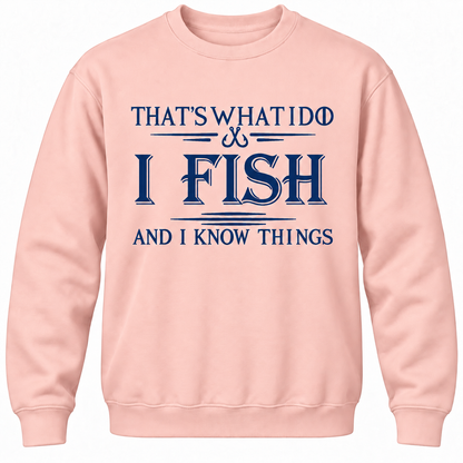That's What I Do I Fix Stuff And I Know Things Crewneck Sweatshirt