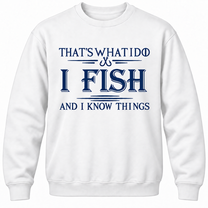 That's What I Do I Fix Stuff And I Know Things Crewneck Sweatshirt