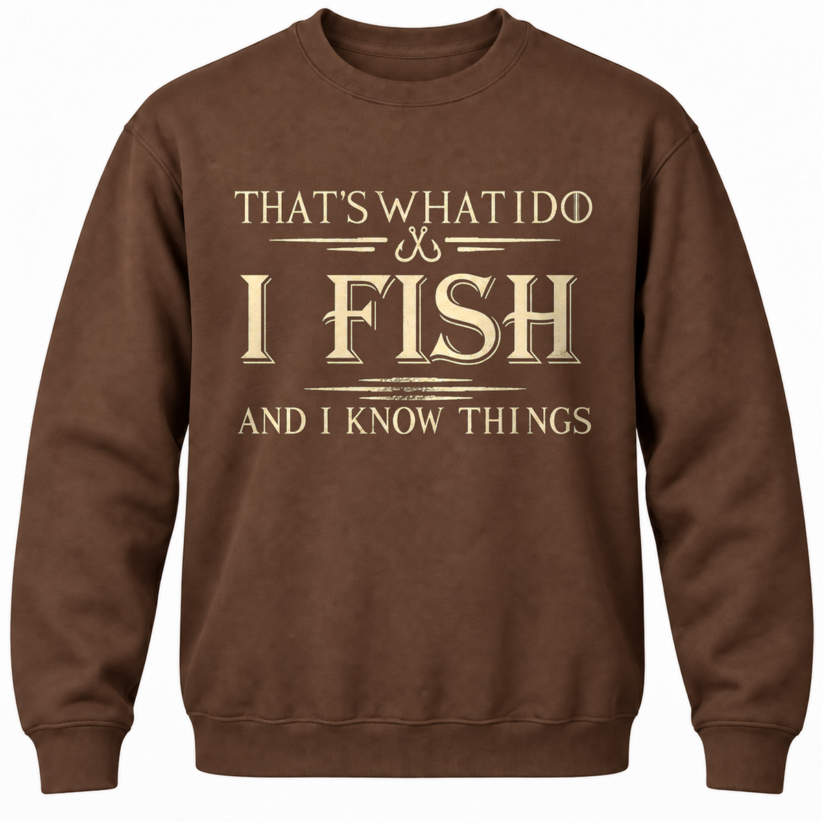 That's What I Do I Fix Stuff And I Know Things Crewneck Sweatshirt