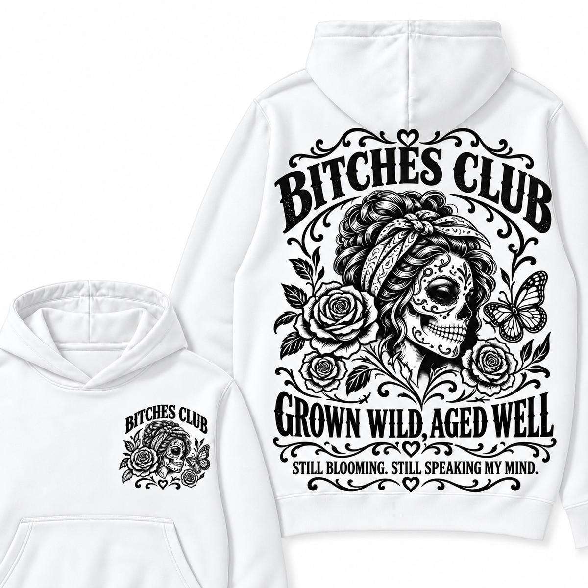 Custom Your Year Bitches Club Grown Wild Aged Well Still Blooming Still Speaking My Mind Hoodie