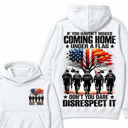 If You Haven't Risked Coming Home Under A Flag Custom Year Hoodies