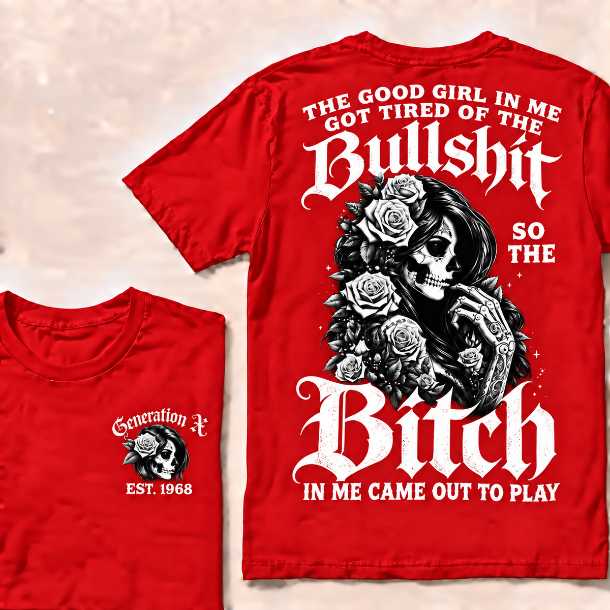 The good girl in me got tired of the bullshit so the bitch in me came out to play  T-Shirt