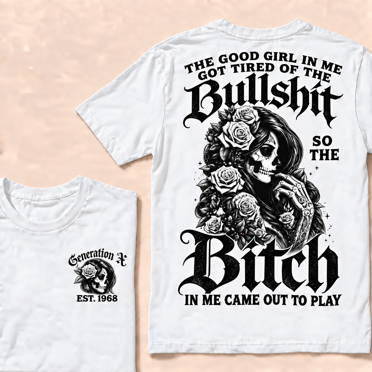 The good girl in me got tired of the bullshit so the bitch in me came out to play  T-Shirt