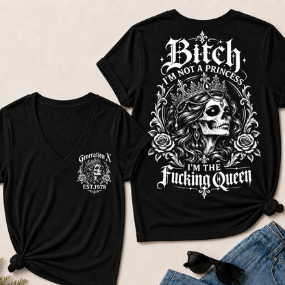 Bitch I'M NOT A PRINCESS I'M THE Fucking Queen EST.Year V-Neck Tee