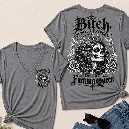 Bitch I'M NOT A PRINCESS I'M THE Fucking Queen EST.Year V-Neck Tee