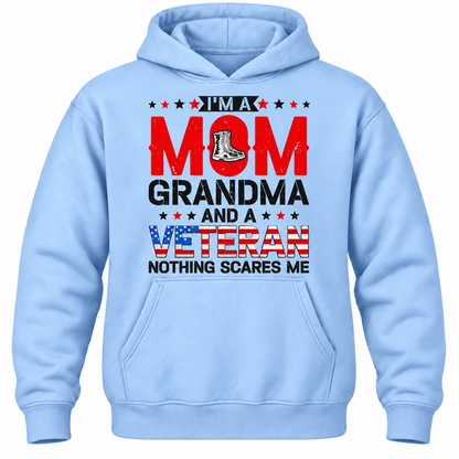 I'm A Mom Grandma And A Veteran Nothing Scares Me Hoodie