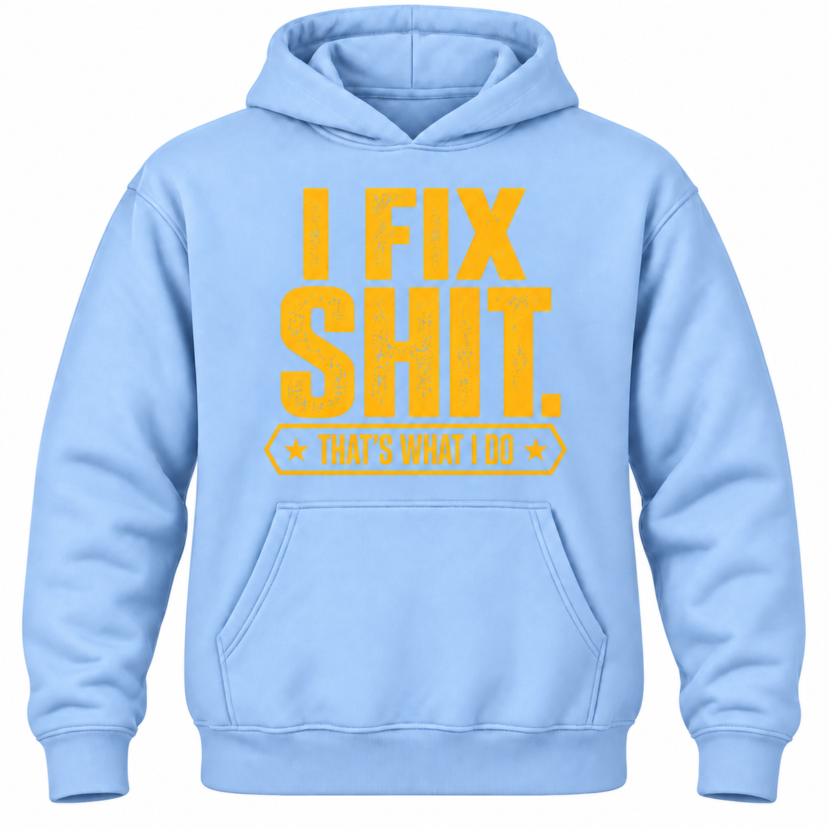 I Fix Shit. That's What I Do Hoodie