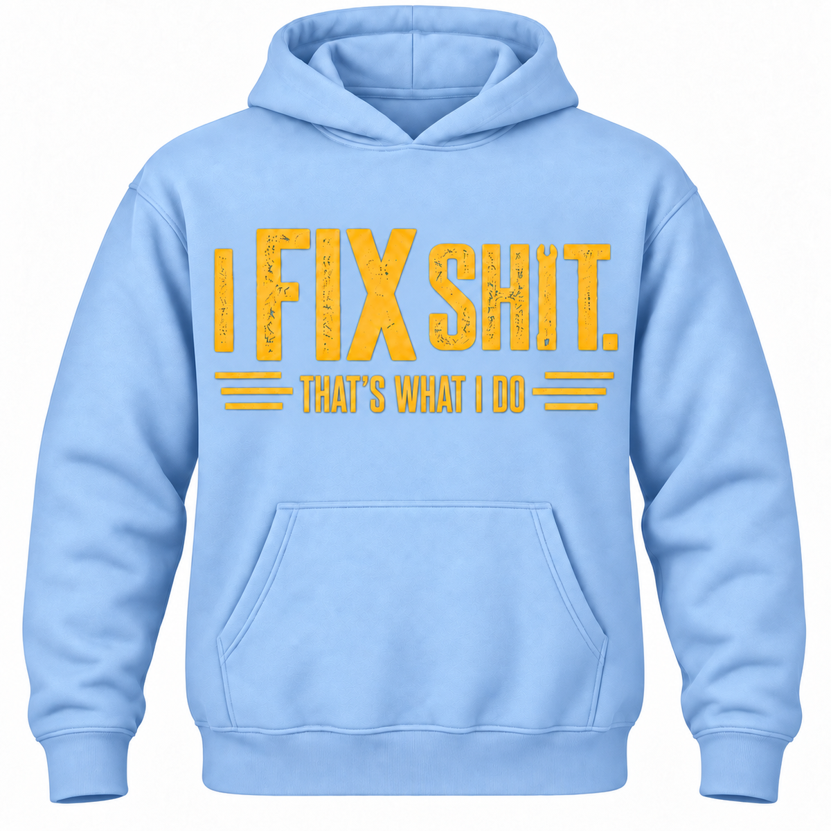 I Fix Shit. That's What I Do Hoodie
