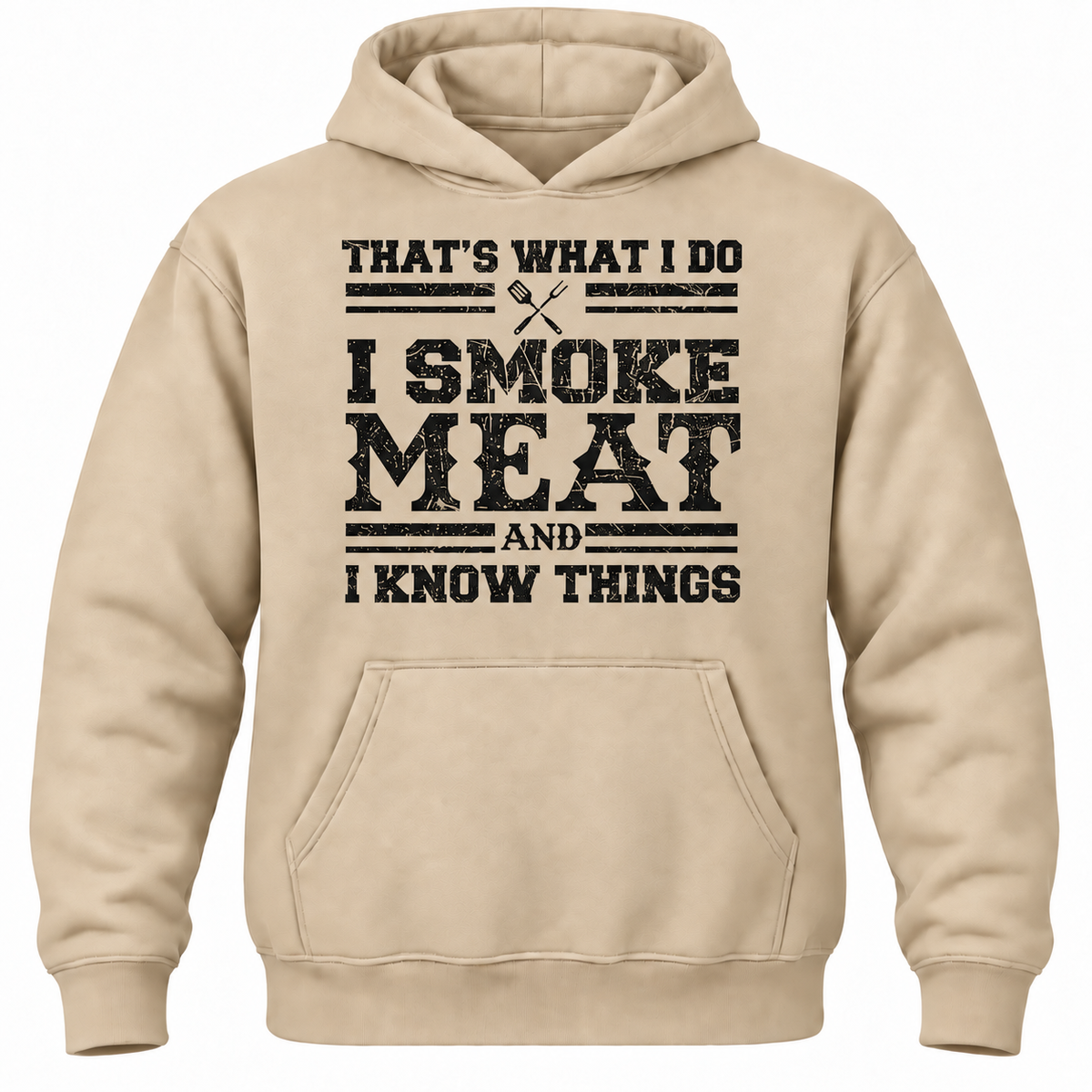 That's What I Do I Smoke Meat And I Know Things Hoodie