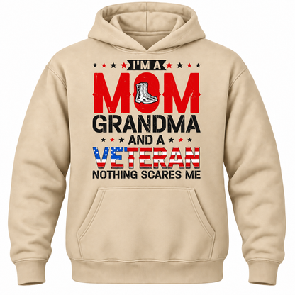 I'm A Mom Grandma And A Veteran Nothing Scares Me Hoodie