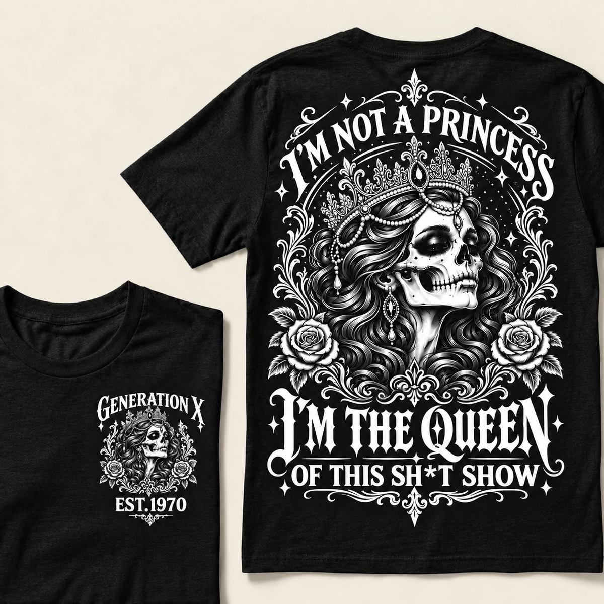 Funny Gen X Queen T-Shirt, Gothic Skull Rose Tee, Sarcastic Women's Shirt, Retro 1970 Gen X Gift, Not A Princess Tee