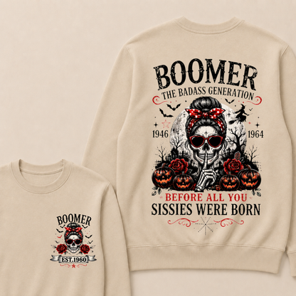 Funny Sweatshirt Custom Est.Year Boomer The Badass Generation 1946 1964 Before All You Sissies Were Born