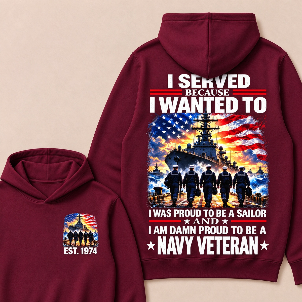 I Served Because I Wanted To I Was Proud To Be A Sailor And I Am Damn Proud To Be A Navy Veteran Custom Year Hoodie