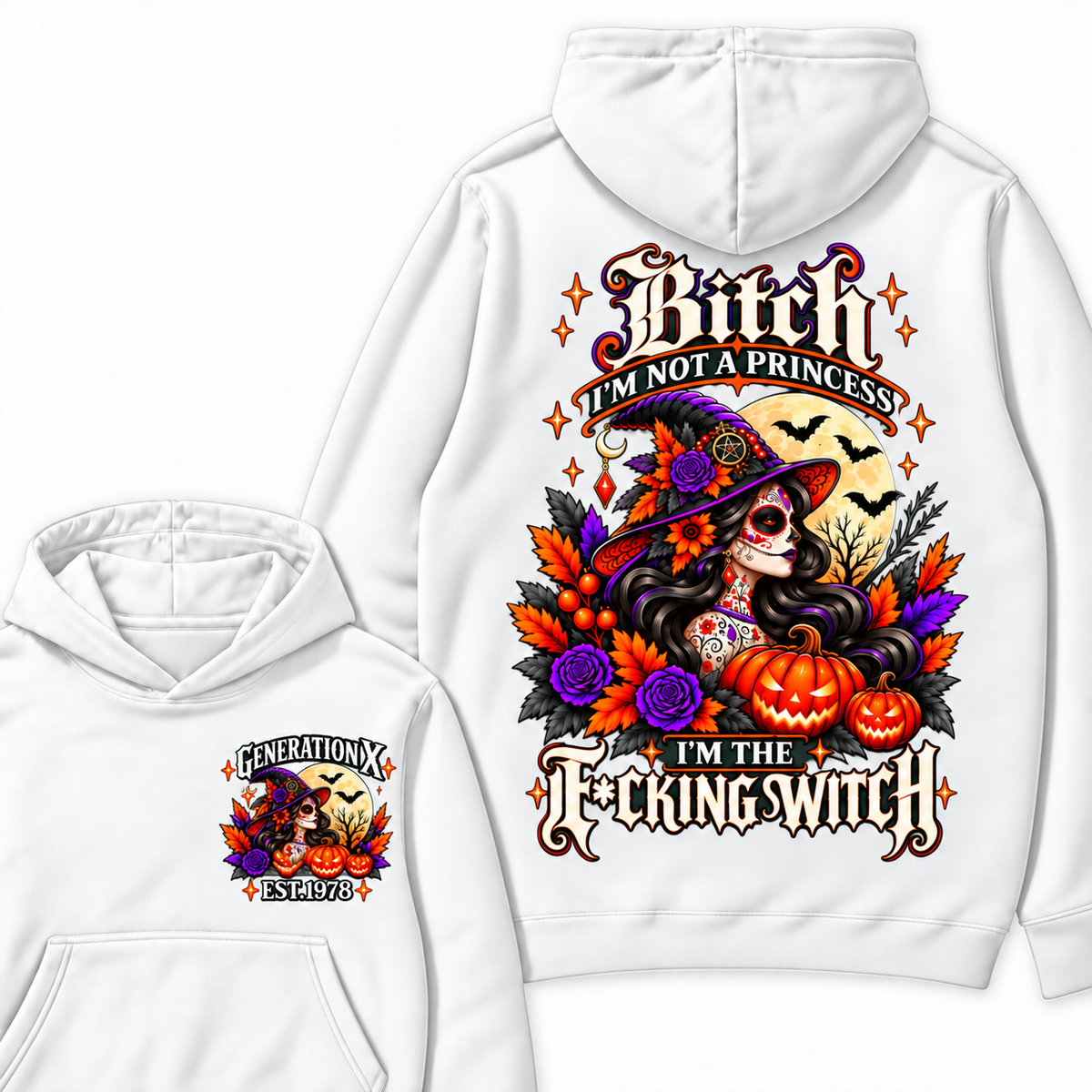 Gen X Bitch I'm Not A Princess I'm THE Fucking Witch  Halloween Hoodie– Custom Year