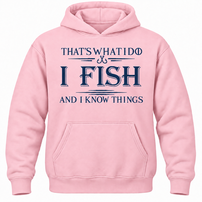 That's What I Do I Fix Stuff And I Know Things Hoodie
