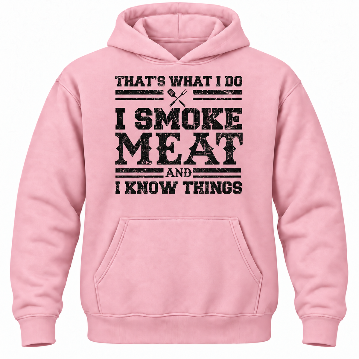 That's What I Do I Smoke Meat And I Know Things Hoodie
