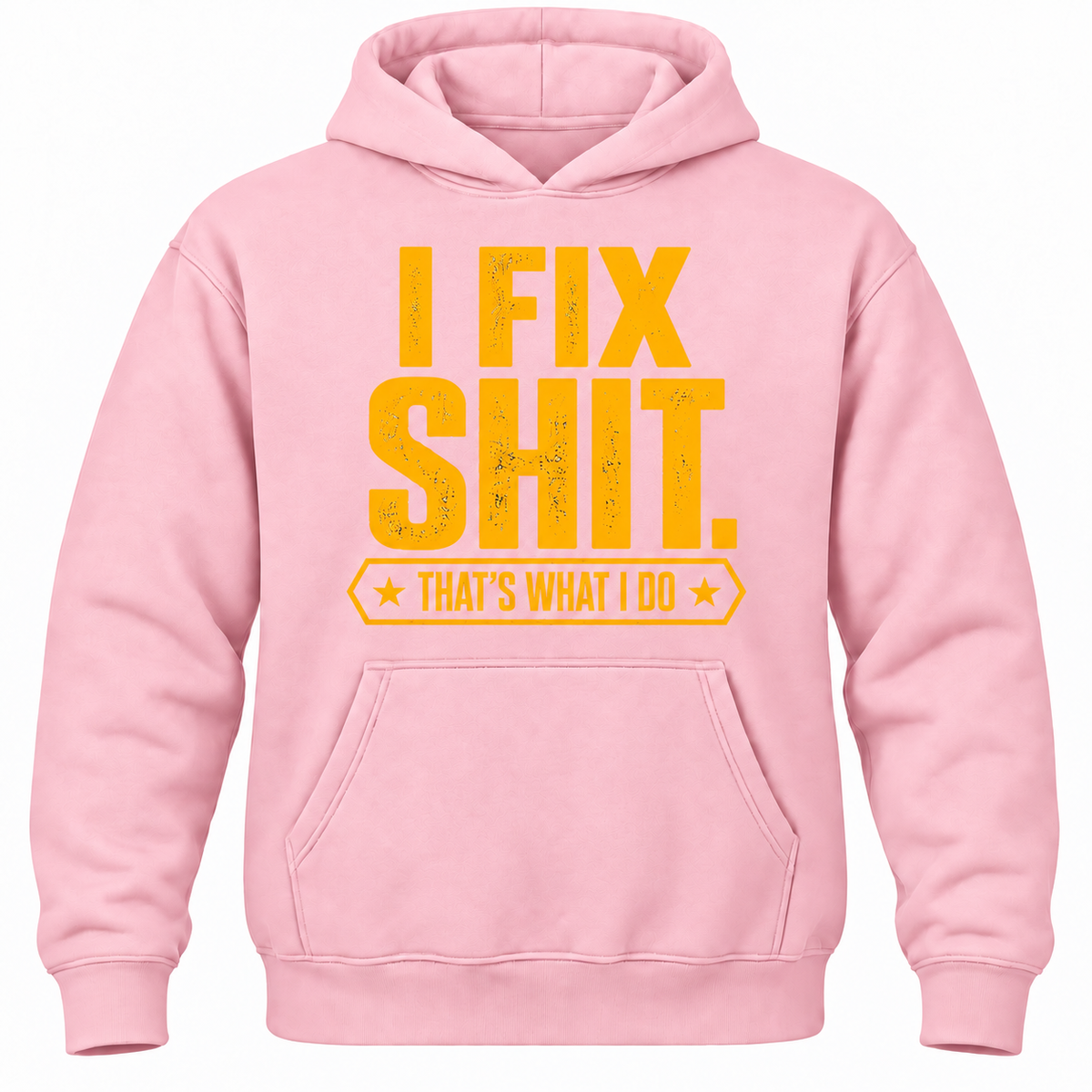 I Fix Shit. That's What I Do Hoodie