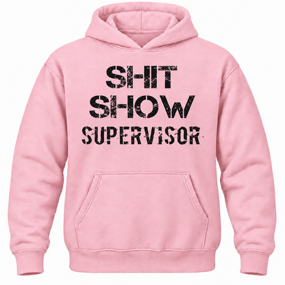Shit Show Supervisor Hoodie