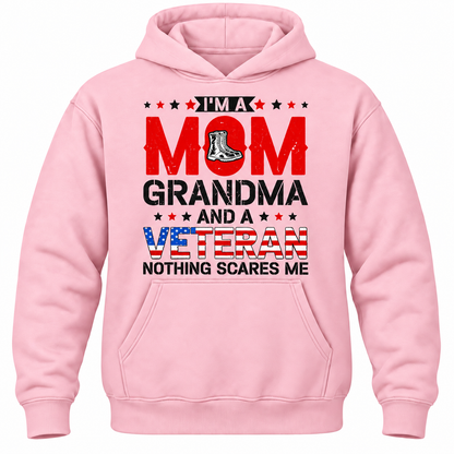 I'm A Mom Grandma And A Veteran Nothing Scares Me Hoodie