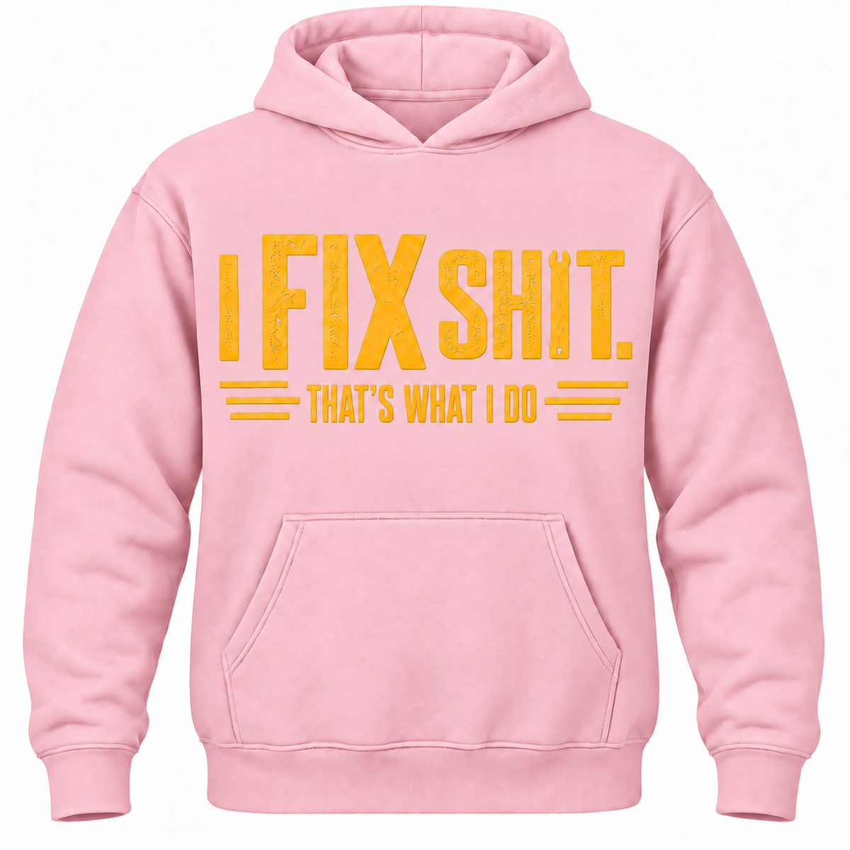 I Fix Shit. That's What I Do Hoodie