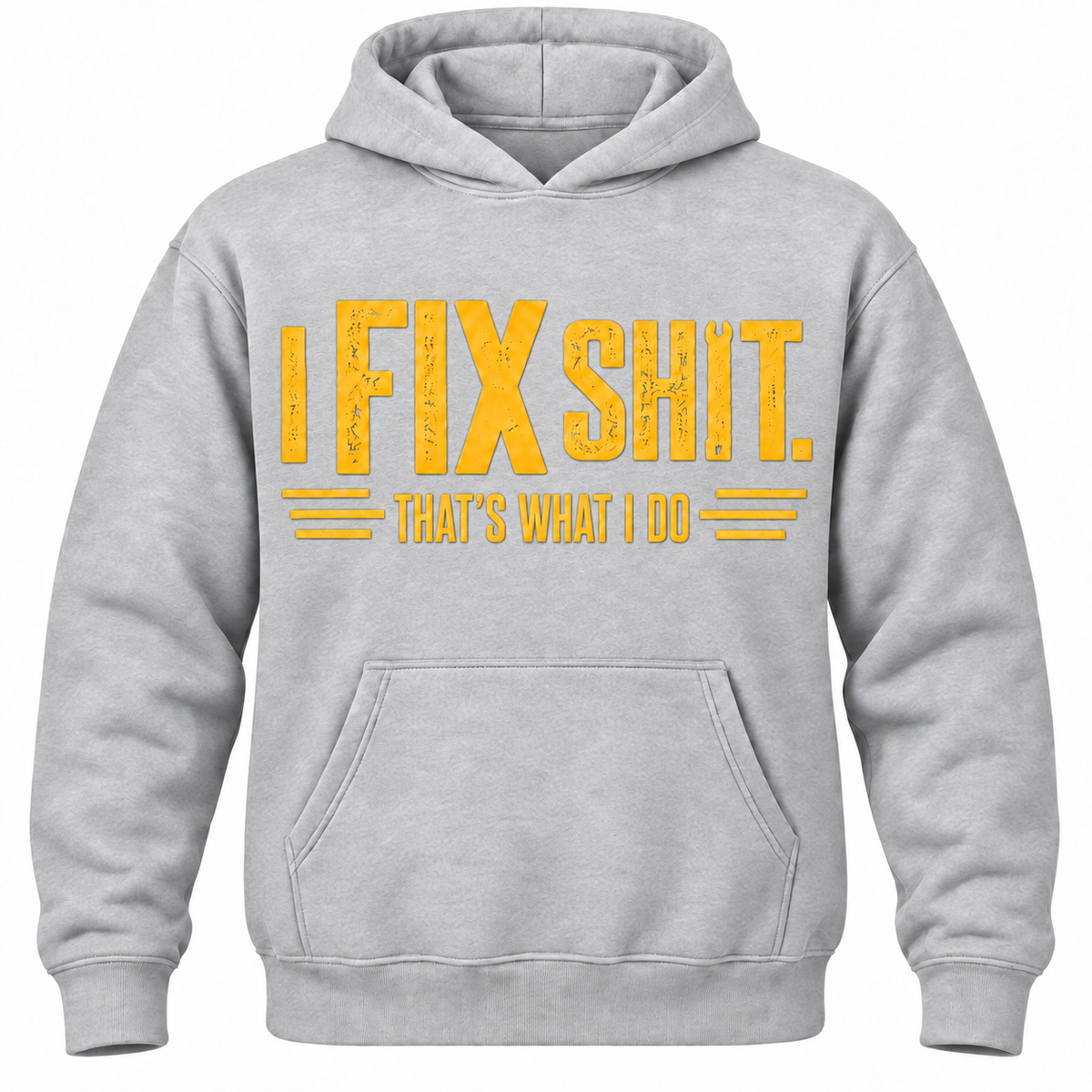 I Fix Shit. That's What I Do Hoodie