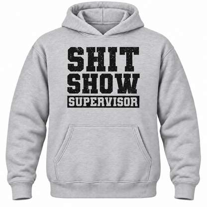Shit Show Supervisor Hoodie