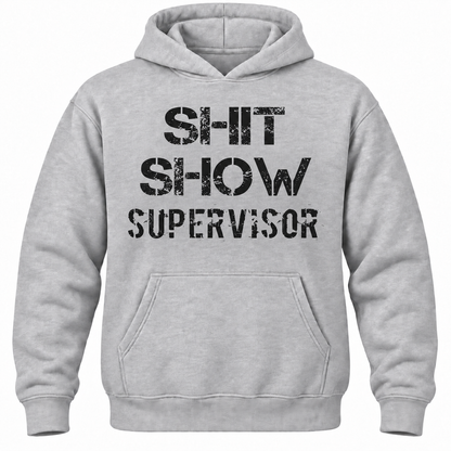 Shit Show Supervisor Hoodie