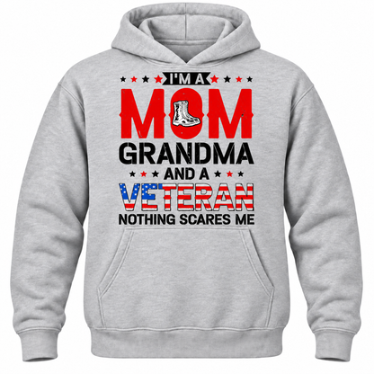 I'm A Mom Grandma And A Veteran Nothing Scares Me Hoodie