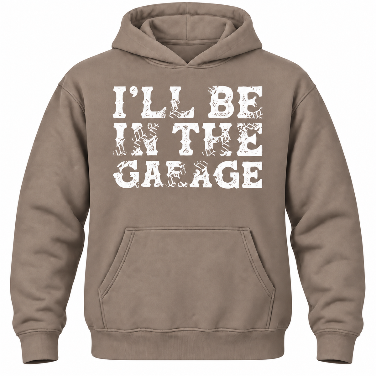 I'll Be In The Garage Hoodie