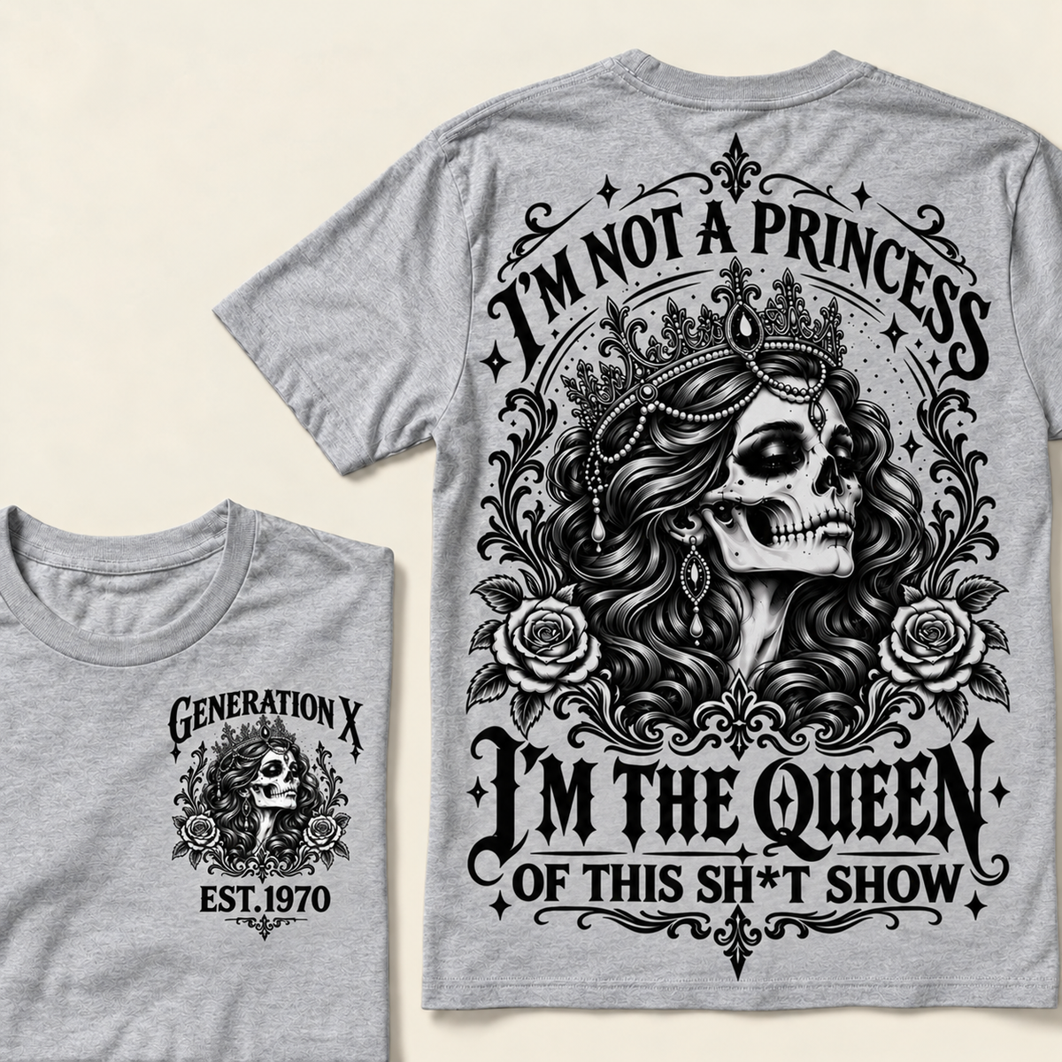 Funny Gen X Queen T-Shirt, Gothic Skull Rose Tee, Sarcastic Women's Shirt, Retro 1970 Gen X Gift, Not A Princess Tee
