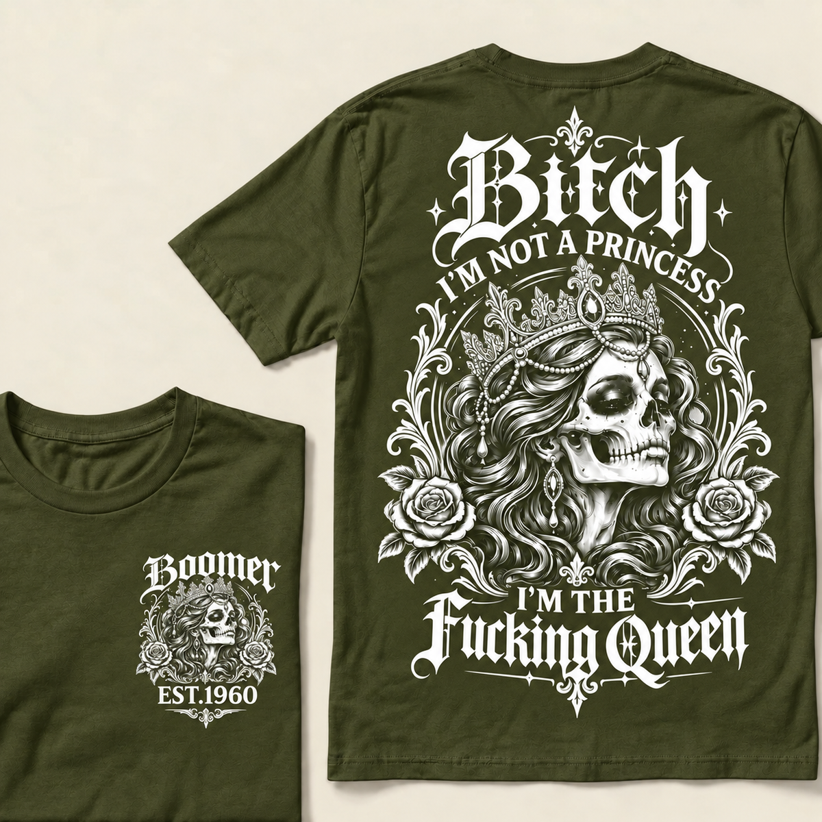 Boomer EST.Year Bitch, I'M NOT A PRINCESS — I'M THE Fucking Queen T-Shirt