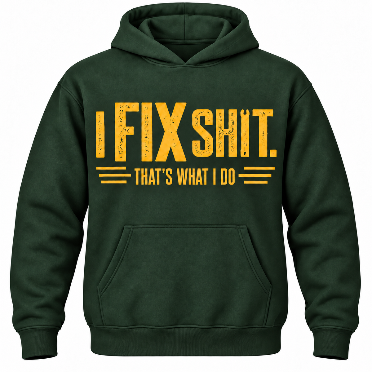 I Fix Shit. That's What I Do Hoodie