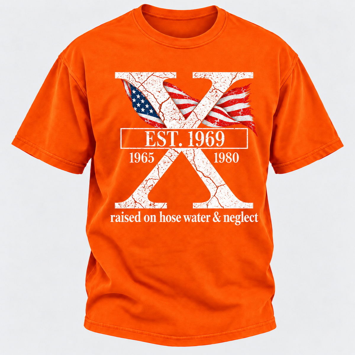 Custom GEN X Year Raised On Hose Water And Neglect USA FLAG T-Shirts