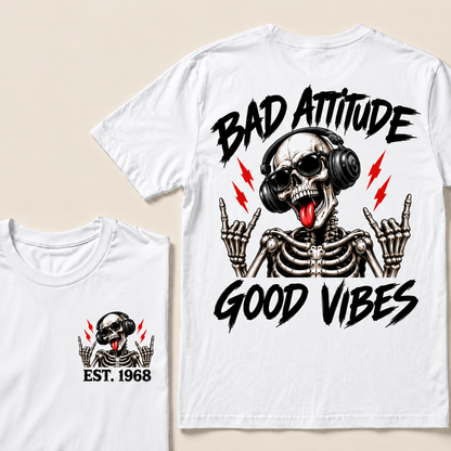 Bad Attitude Good Vibes Custom Year T-Shirts