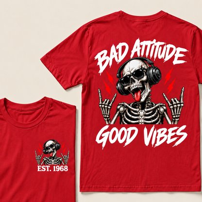 Bad Attitude Good Vibes Custom Year T-Shirts