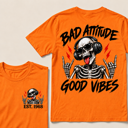 Bad Attitude Good Vibes Custom Year T-Shirts
