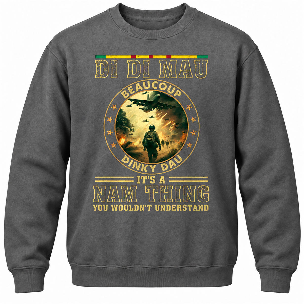 Di Di Mau Beaucoup Dinky Dau It's A Nam Thing You Wouldn't Understand Crewneck Sweatshirt