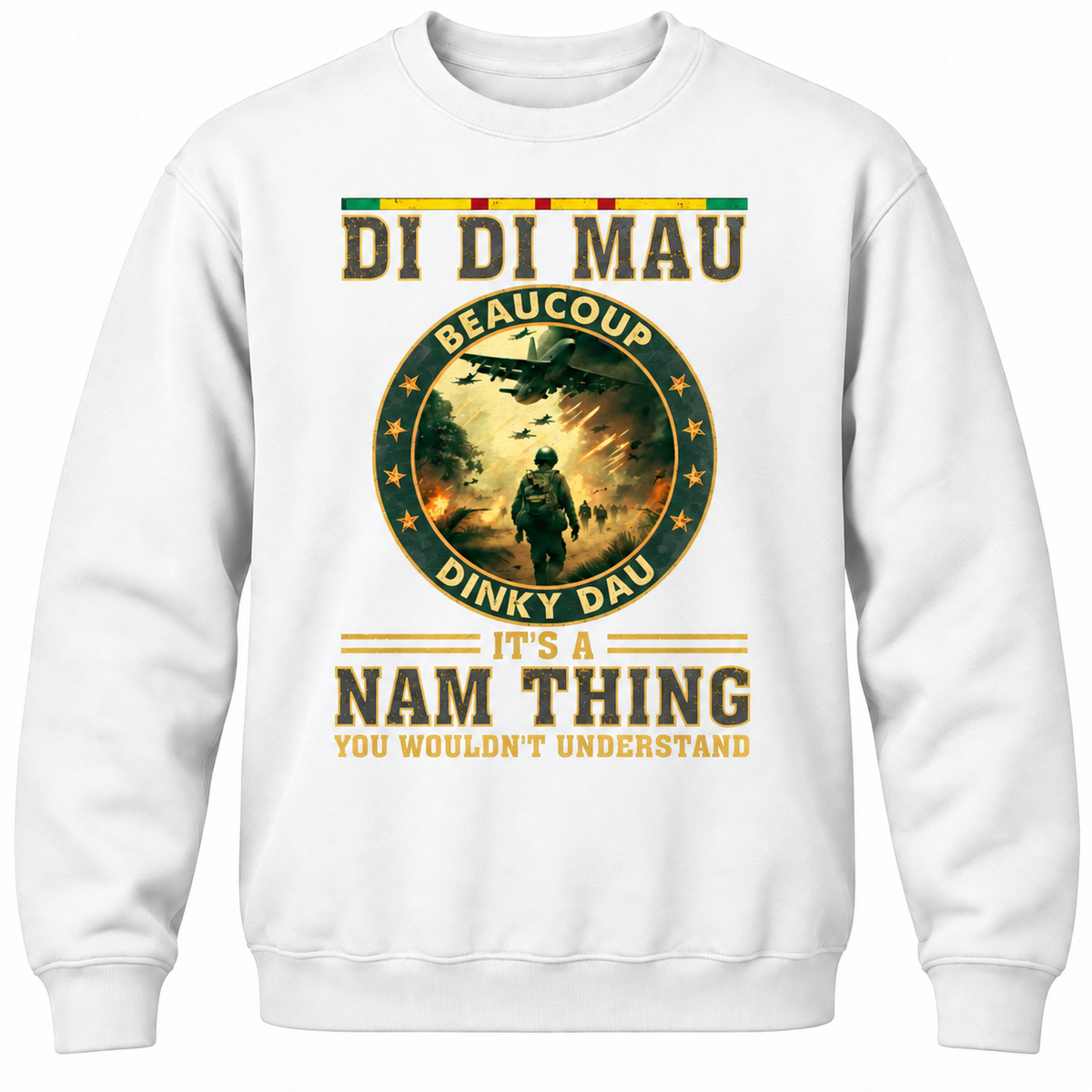Di Di Mau Beaucoup Dinky Dau It's A Nam Thing You Wouldn't Understand Crewneck Sweatshirt