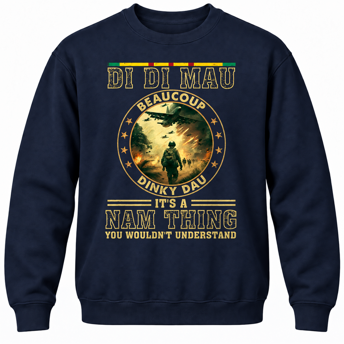 Di Di Mau Beaucoup Dinky Dau It's A Nam Thing You Wouldn't Understand Crewneck Sweatshirt