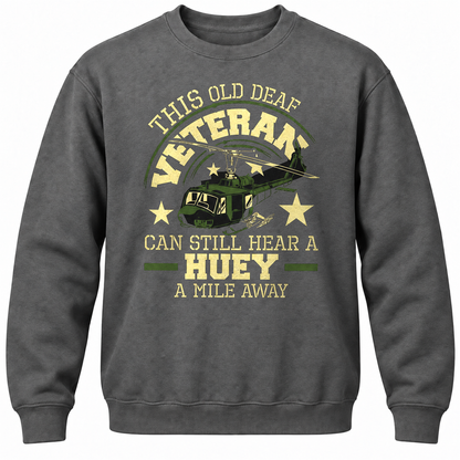This Old Deaf Veteran Can Still Hear A Huey A Mile Away Crewneck Sweatshirt