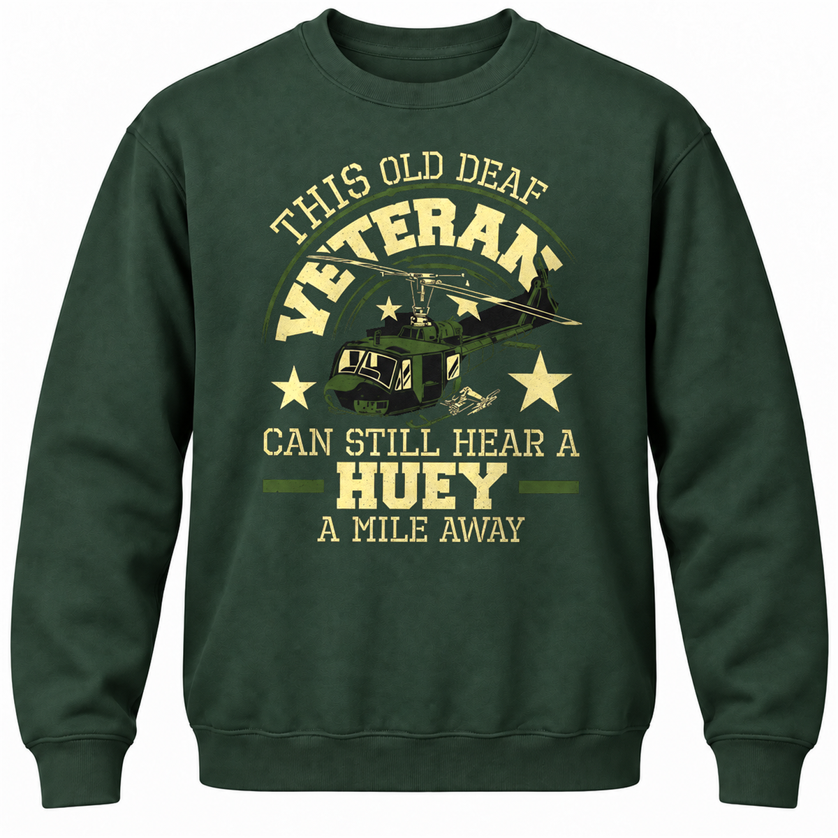 This Old Deaf Veteran Can Still Hear A Huey A Mile Away Crewneck Sweatshirt