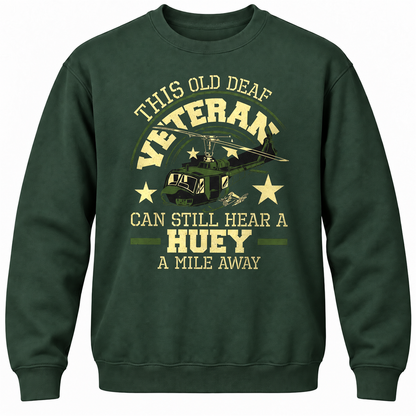 This Old Deaf Veteran Can Still Hear A Huey A Mile Away Crewneck Sweatshirt