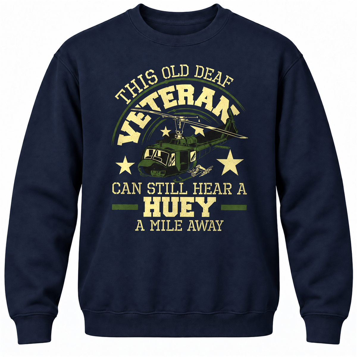 This Old Deaf Veteran Can Still Hear A Huey A Mile Away Crewneck Sweatshirt