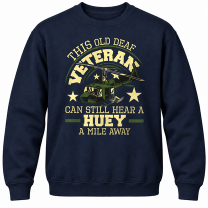 This Old Deaf Veteran Can Still Hear A Huey A Mile Away Crewneck Sweatshirt