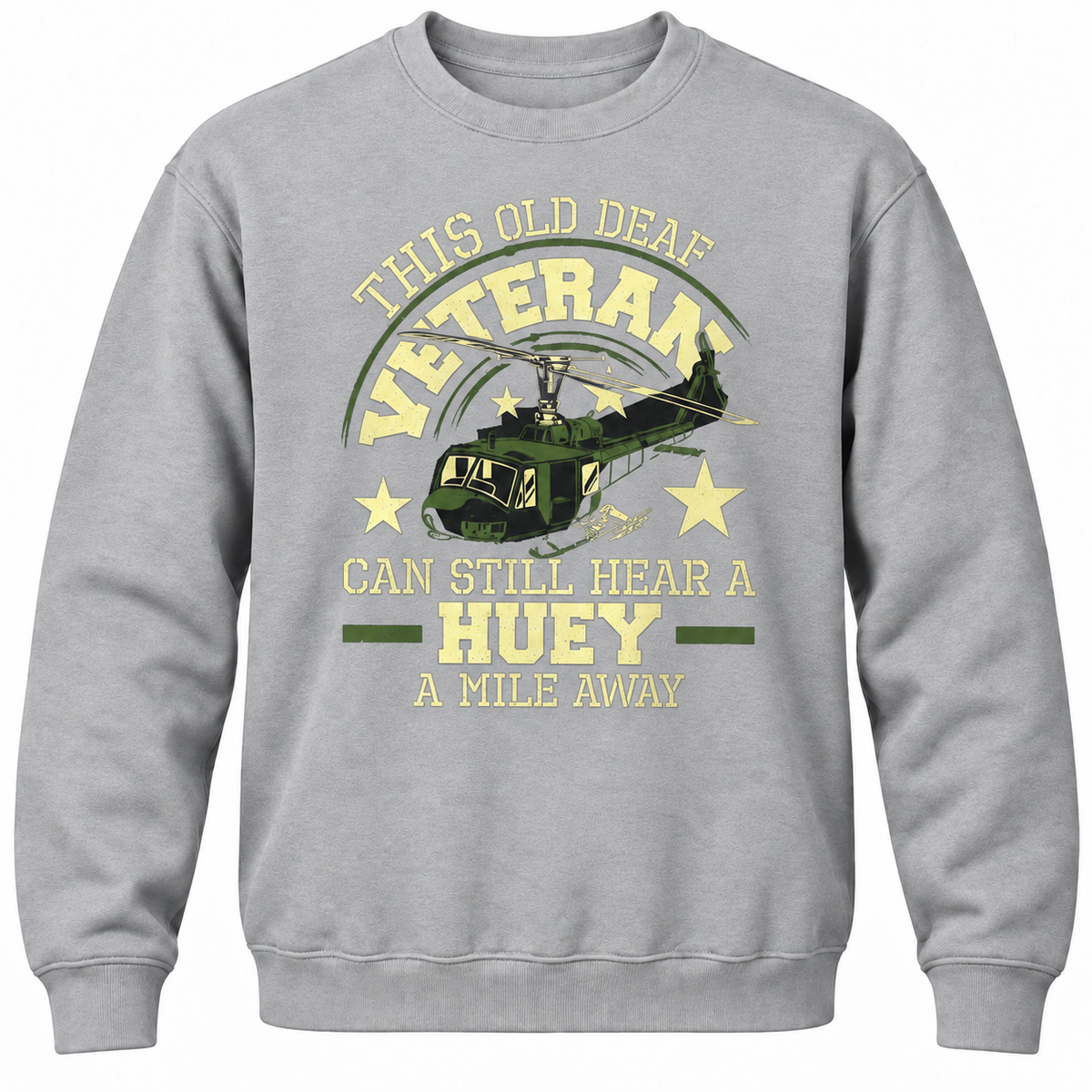 This Old Deaf Veteran Can Still Hear A Huey A Mile Away Crewneck Sweatshirt