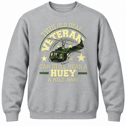 This Old Deaf Veteran Can Still Hear A Huey A Mile Away Crewneck Sweatshirt