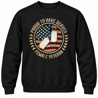 Proud To Have Served Female Veteran Crewneck Sweatshirt